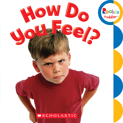 How Do You Feel? (Rookie Toddler) 0531204936 Book Cover