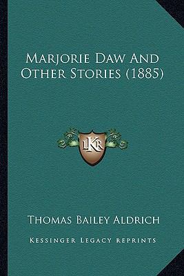 Marjorie Daw And Other Stories (1885) 1164181823 Book Cover