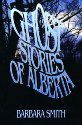 Ghost Stories of Alberta B0071Z7FBE Book Cover