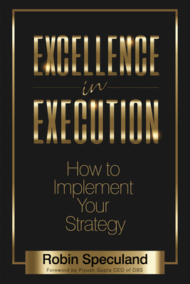 Excellence in Execution: How to Implement Your ... 1683501438 Book Cover