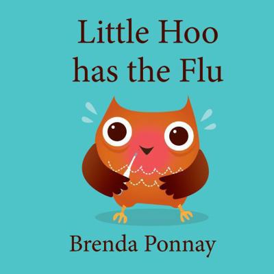 Little Hoo has the Flu 1532411057 Book Cover