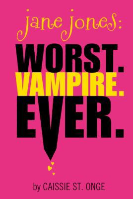 Jane Jones: Worst. Vampire. Ever. 060622243X Book Cover