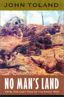 No Man's Land: 1918, the Last Year of the Great... 0803294514 Book Cover