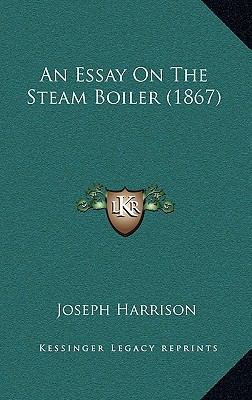 An Essay On The Steam Boiler (1867) 1165309815 Book Cover