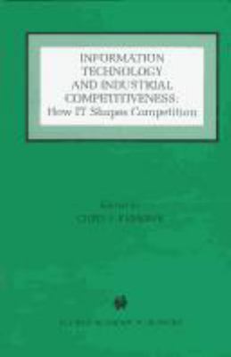 Information Technology and Industrial Competiti... 0792380207 Book Cover