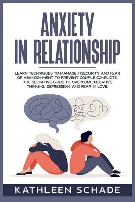Anxiety in Relationship: Learn Techniques to Ma... 3985562210 Book Cover