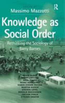Knowledge as Social Order: Rethinking the Socio... 075464863X Book Cover