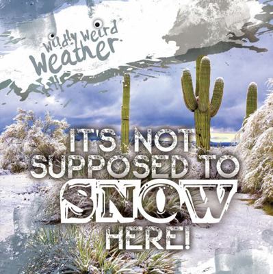 It's Not Supposed to Snow Here! 1538287978 Book Cover