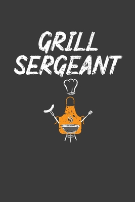 Grill Sergeant: Barbeque Master Chef Gift 1086214862 Book Cover