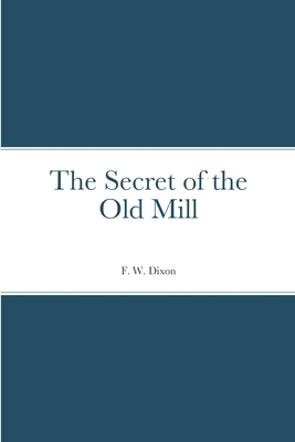 The Secret of the Old Mill 1387675540 Book Cover