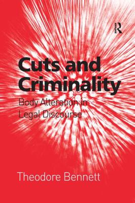 Cuts and Criminality: Body Alteration in Legal ... 0367599252 Book Cover