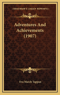 Adventures And Achievements (1907) 1166544362 Book Cover