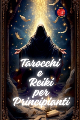 Tarocchi e Reiki per Principianti [Italian] B0F1Y2QV2J Book Cover