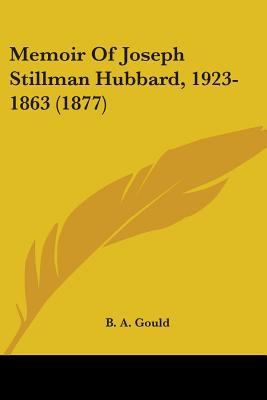 Memoir Of Joseph Stillman Hubbard, 1923-1863 (1... 1436789338 Book Cover