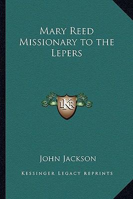 Mary Reed Missionary to the Lepers 1162755067 Book Cover