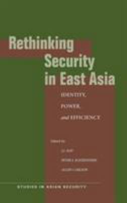 Rethinking Security in East Asia: Identity, Pow... 0804749787 Book Cover