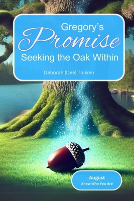 Gregory's Promise: Seeking the Oak Within: Augu... B0DDXX77RY Book Cover