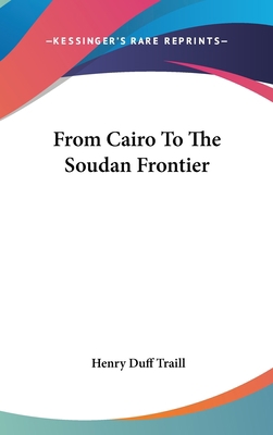 From Cairo To The Soudan Frontier 0548248524 Book Cover