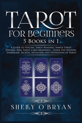 Tarot For Beginners: 5 Books in 1: A book by Shelly O'Bryan