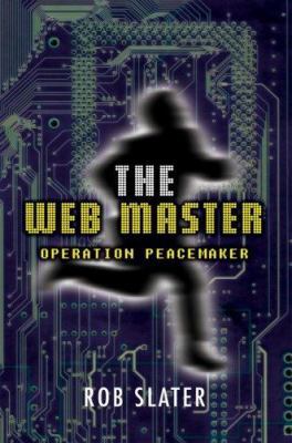 The Web Master: Operation Peacemaker 0595385338 Book Cover