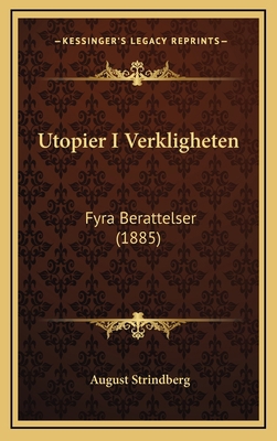 Utopier I Verkligheten: Fyra Berattelser (1885) [Swedish] 1165847221 Book Cover