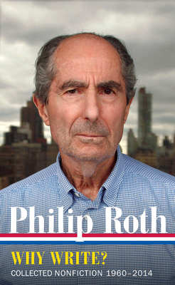 Philip Roth: Why Write? (Loa #300): Collected N... 1598535404 Book Cover