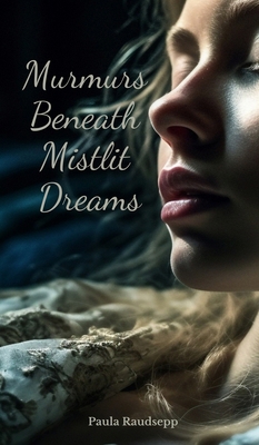 Murmurs Beneath Mistlit Dreams B0DQR8LDZR Book Cover