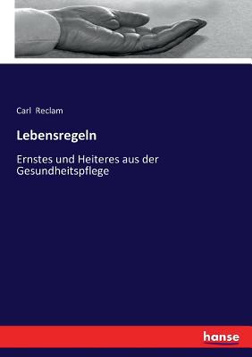 Lebensregeln: Ernstes und Heiteres aus der Gesu... [German] 374335652X Book Cover