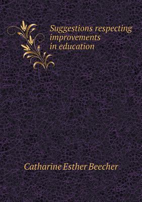 Suggestions respecting improvements in education 5518918666 Book Cover