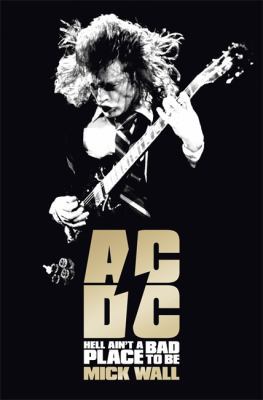 AC/DC: Hell Ain't a Bad Place to Be 1409115348 Book Cover