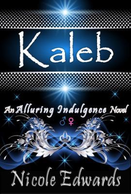 Kaleb: An Alluring Indulgence Novel 0985059176 Book Cover