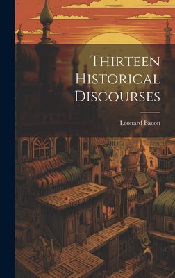 Thirteen Historical Discourses 1020896213 Book Cover