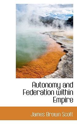 Autonomy and Federation Within Empire 1117698122 Book Cover