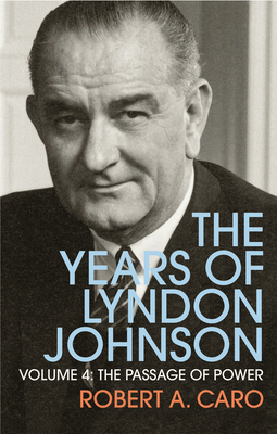The Passage of Power: The Years of Lyndon Johns... 1847922953 Book Cover