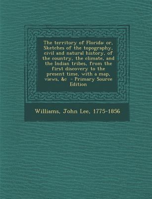 The Territory of Florida: Or, Sketches of the T... 1293769673 Book Cover