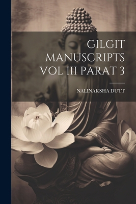 Gilgit Manuscripts Vol III Parat 3 [Sanskrit] 1021210366 Book Cover