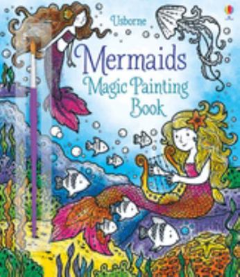 Magic Painting Mermaids 1474967817 Book Cover
