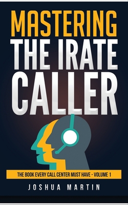 Mastering the Irate Caller B08DSS7PD7 Book Cover