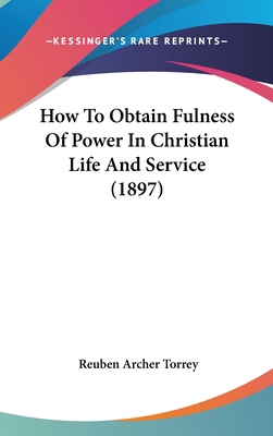 How to Obtain Fulness of Power in Christian Lif... 1161879447 Book Cover
