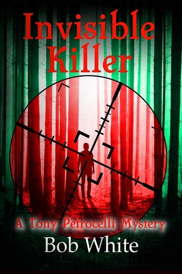 Invisible Killer: A Tony Petrocelli Mystery B0CJ4F33Z2 Book Cover