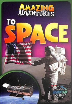 BookLife Publishing To Space (Amazing Adventures). 1805056026 Book Cover