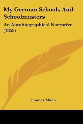 My German Schools and Schoolmasters: An Autobio... 1120330645 Book Cover