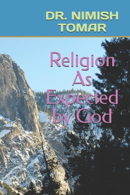 Religion As Expected by God 1699613532 Book Cover