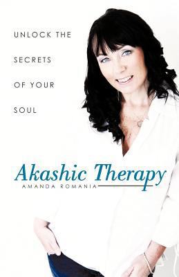 Akashic Therapy: Unlock the Secrets of Your Soul 1452536600 Book Cover