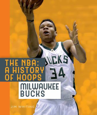 The Nba: A History of Hoops: Milwaukee Bucks 1628324546 Book Cover