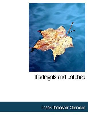 Madrigals and Catches [Large Print] 1115316257 Book Cover