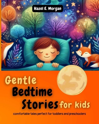 Gentle Bedtime Stories: Comfortable Tales Perfe... B0DJZ5QQF5 Book Cover
