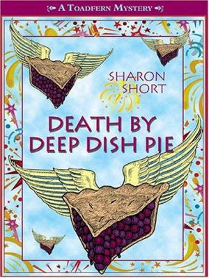 Death By Deep Dish Pie: A Toadfern Mystery [Large Print] 1587247488 Book Cover