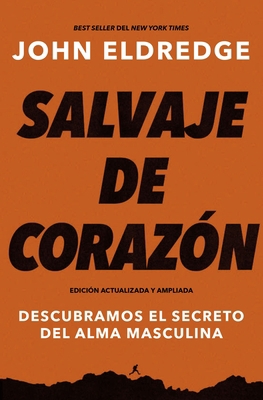 Salvaje de corazón, Edición ampliada: Descubram... [Spanish] 1400332834 Book Cover