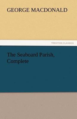 The Seaboard Parish, Complete 3842434103 Book Cover